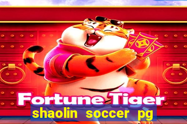 shaolin soccer pg soft demo